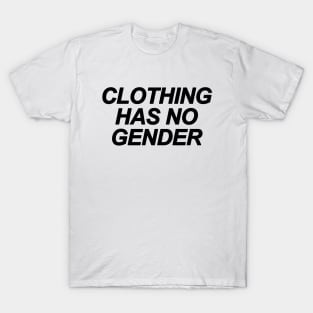 Clothing Has No Gender T-Shirt